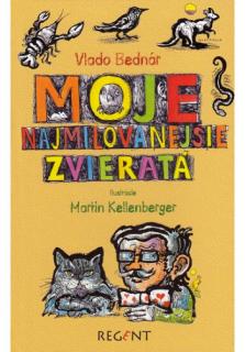 Moje najmilovanejšie zvieratá (Ilustrácie Martin Kellenberger)