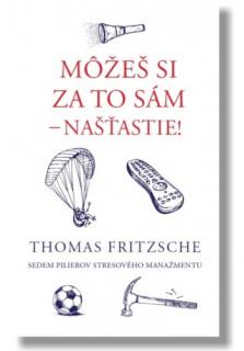 Môžeš si za to sám – našťastie! (Sedem pilierov stresového manažmentu)