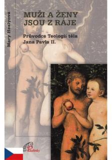Muži a ženy jsou z ráje (Prúvodce Teologií těla Jana Pavla II.)