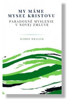 My máme myseľ Kristovu (Paradoxné myslenie v Novej zmluve)