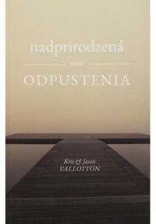 Nadprirodzená moc odpustenia (Zlomené srdce vytvára priestor pre Božiu moc)