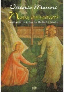 Naozaj vstal z mŕtvych? (Skúmanie prázdneho Božieho hrobu)