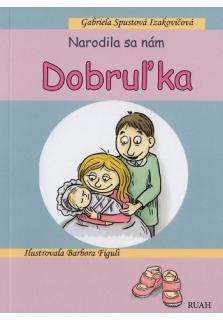 Narodila sa nám Dobruľka
