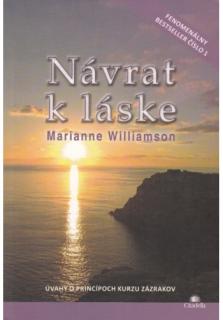 Návrat k láske (Úvahy o princípoch Kurzu zázrakov)
