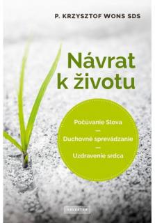 Návrat k životu (Počúvanie Slova • Duchovné sprevádzanie • Uzdravovanie srdca)