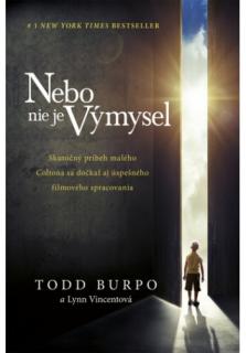 Nebo nie je výmysel (Neuveriteľný príbeh chlapčeka o výlete do neba a naspäť)