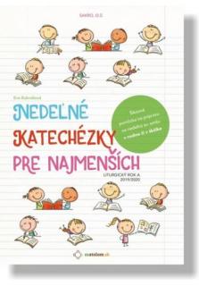 Nedeľné katechézky pre najmenších (Liturgický rok A) (Šikovná pomôcka na prípravu na nedeľnú svätú omšu v rodine či šlôlke.)