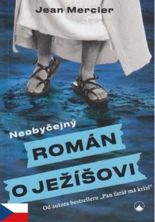 Neobyčejný román o Ježíšovi (Od autora bestselleru   Pan farář má krizi )