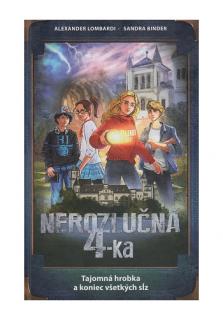 Nerozlučná 4-ka (1. diel) (Tajomná hrobka a koniec všetkých sĺz)
