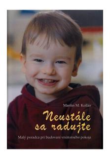 Neustále sa radujte (Malý poradca pri budovaní vnútorného pokoja)