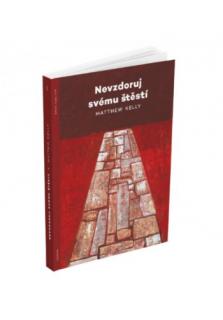 Nevzdoruj svému štěstí