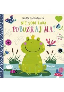Nie som žaba, pobozkaj ma!