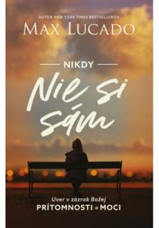 Nikdy nie si sám (t.v.) (Uver v zázrak Božej prítomnosti a moci)