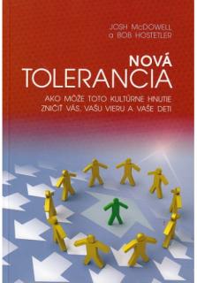 Nová tolerancia (Ako môžete toto kultúrne hnutie zničiť vás, vašu vieru a vaše deti)