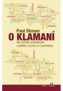 O klamaní (Ako odhaliť podvádzanie v politike, na trhu a v manželstve)
