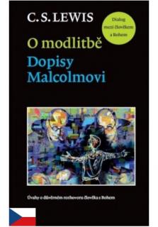 O modlitbě. Dopisy Malcolmovi (Úvahy o důvěrném rozhovoru člověka s Bohem)