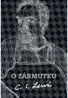O zármutku (O tom ako sa jeden muž statočne postavil tvárou v tvár svojej úzkosti.)