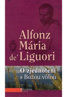 O zjednotení s Božou vôľou (edícia: Alfonziana, 5. zväzok)