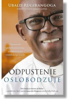 Odpustenie oslobodzuje (Dramatický príbeh uzdravenia a zmierenia po rwandskej genocíde)