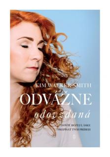 Odvážne odovzdaná (Dovoľ Božej láske prepísať tvoj príbeh)