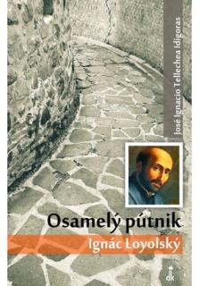 Osamelý pútnik Ignác Loyolský