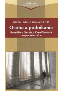 Osoba a podnikanie (Benedikt z Nursie a Karol Wojtyla pre podnikateľov)