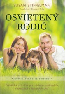 Osvietený rodič (Praktická príručka pre výchovu vedomých, sebaistých a láskavých detí)