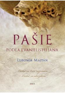 Pašie podľa evanjelistu Jána (Láska na kríži nezomiera, Láska sa odovzdava)