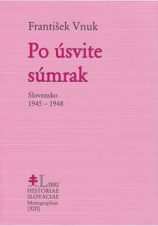 Po úsvite súmrak (Slovensko 1945 - 1948)