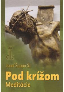 Pod krížom - Meditácie