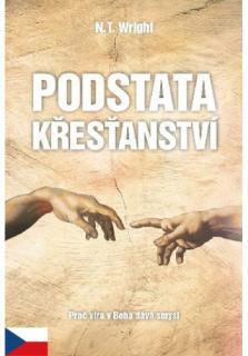 Podstata křesťanství (Proč víra v Boha dává smysl)