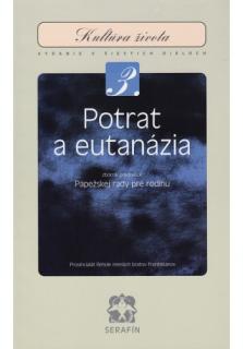 Potrat a eutanázia (zborník prednášok Pápežskej rady pre rodinu)