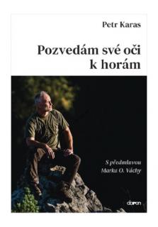 Pozvedám své oči k horám (S předmluvou Marka O. Váchy)