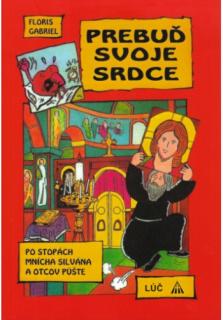 Prebuď svoje srdce (Po stopách mnícha Silvána a otcov púšte)