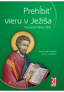 Prehĺbiť vieru v Ježiša (Duchovné cvičenia so sv. Lukášom)