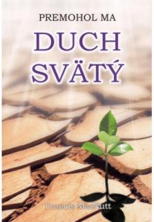 Premohol ma Duch Svätý