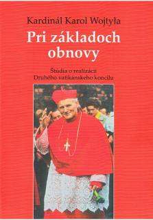 Pri základoch obnovy (Štúdia o realizácii Druhého vatikánskeho koncilu.)
