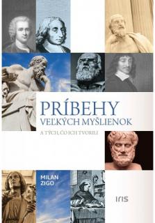 Príbehy veľkých myšlienok (a tých, čo ich tvorili)