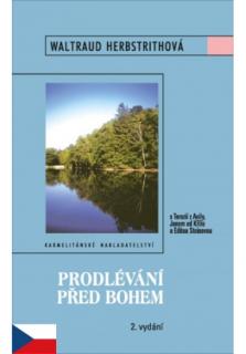 Prodlévání před Bohem (S Terezií z Avily, Janem od Kříže a Editou Steinovou)