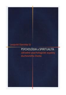 Psychológia a spiritualita (základné psychologické aspekty duchovného života)