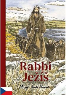 Rabbi Ježíš (Ježíšův příběh vyprávěný pohledem učedníka Petra. Pro děti věřící i nevěřící (a nejen pro ně))