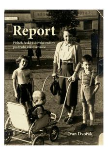 Report (Příběh české židovské rodiny po druhé světové válce)
