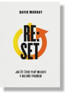ReSet (Jak žít život plný milosti v kultuře vyhoření)
