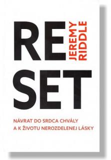 Reset (Návrat do srdca chvály a k životu nerozdelenej lásky)
