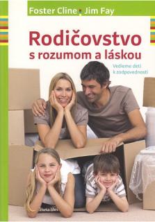 Rodičovstvo s rozumom a láskou (Vedieme deti k zodpovednosti)