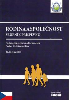 Rodina a společnost - sborník příspěvků (Poslanecká sněmovna Parlamentu Praha, Česká republika 14. října 2014)