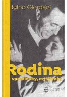 Rodina - spomienky, myšlienky (zo spisov, listov, príhovorov)