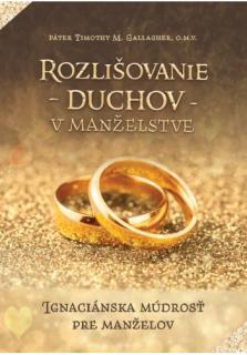 Rozlišovanie duchov v manželstve (Ignaciánska múdrosť pre manželov)