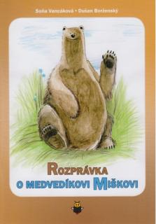 Rozprávka o medvedíkovi Miškovi (Šiesta zo série rozprávok)