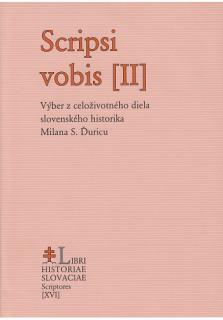Scripsi vobis II. (Výber z celoživotného diela slovenského historika Milana S. Ďuricu)